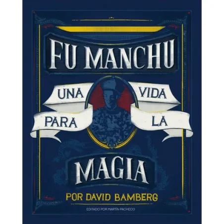 Fu Manchu, Una Vida para la Magia por David Bamberg - Libro
