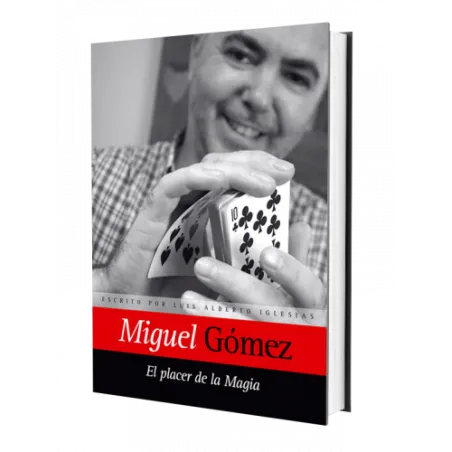 Miguel Gómez: El placer de la magia Libros de Magia Miguel Gómez
