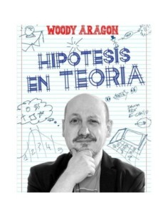 Hipótesis en Teoría | Libro de magia avanzada por Woody Aragón