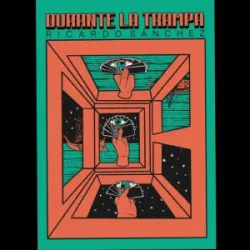 Durante la Trampa – Ricardo Sánchez - Mystica
