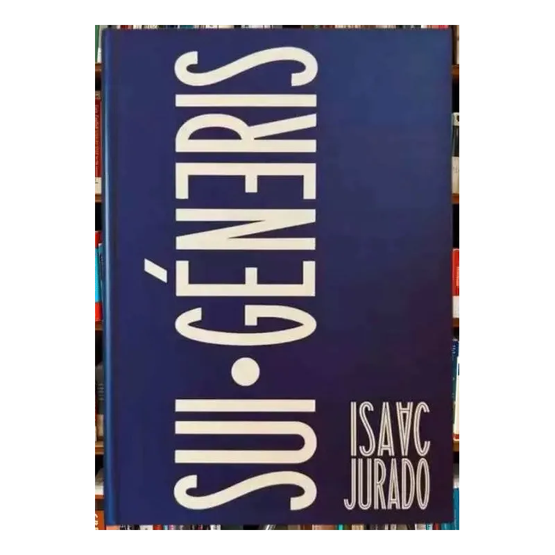 Sui Géneris – Libro de Isaac Jurado