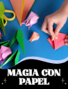 Papiroflexia - Magia con Papel
